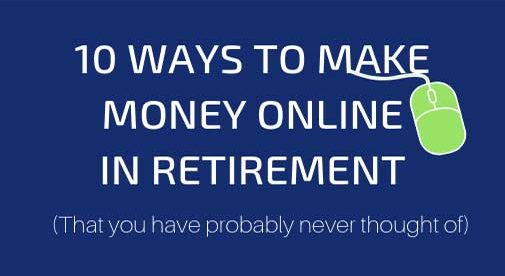 10 Ways to Make Money Online in Retirement