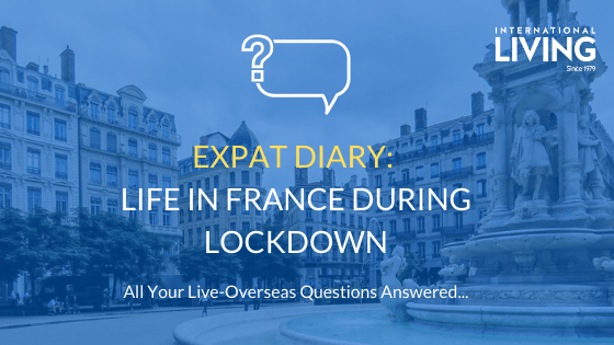 Expat Diary: What is Life Like in France During Lockdown?