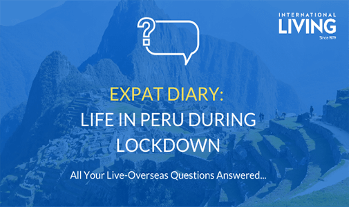 Expat Diary: What is Life Like in Peru During Lockdown?