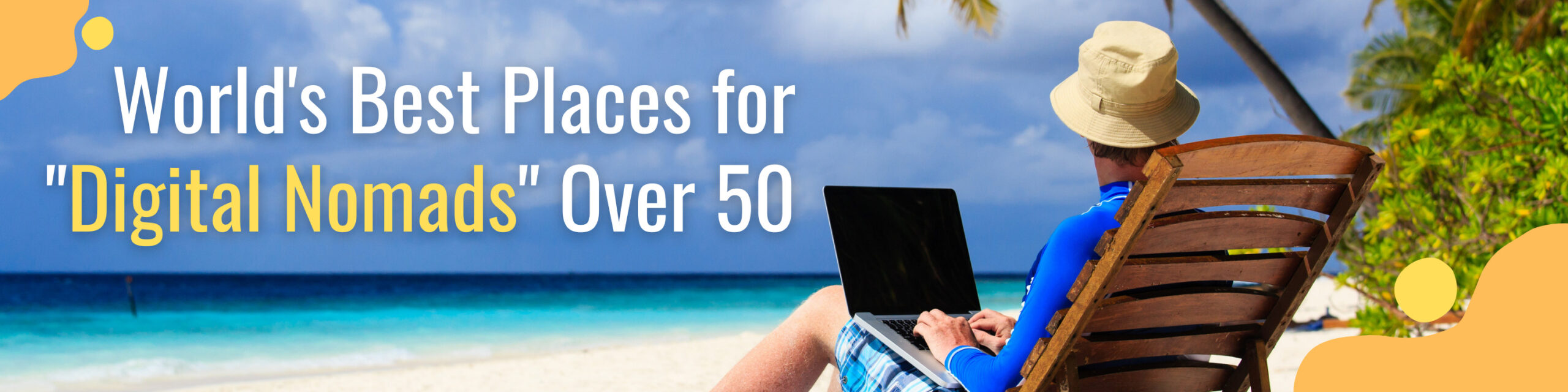 World’s Best Places for “Digital Nomads” Over 50 banner